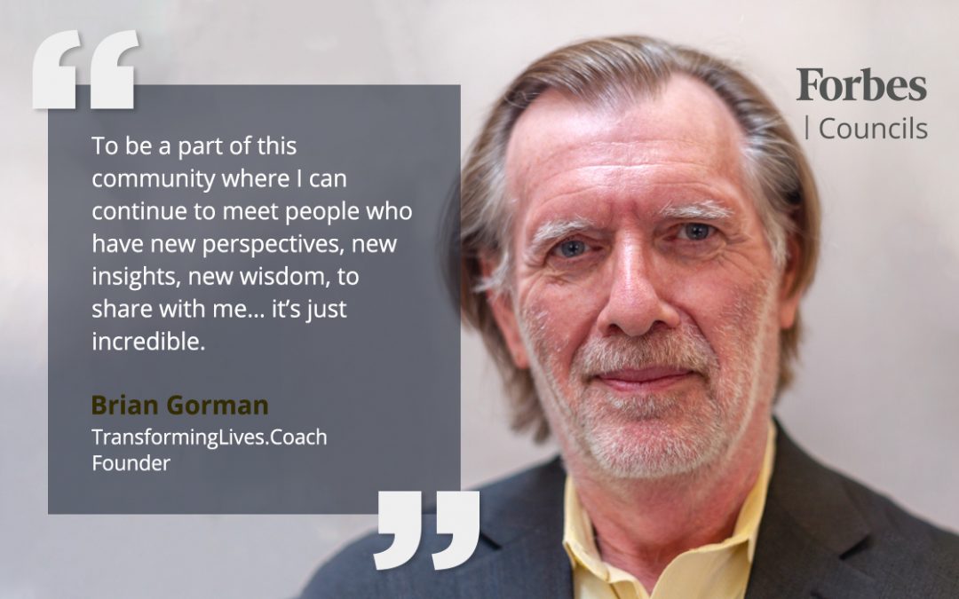 Forbes Coaches Council Helps Brian Gorman With His Transformation Journey